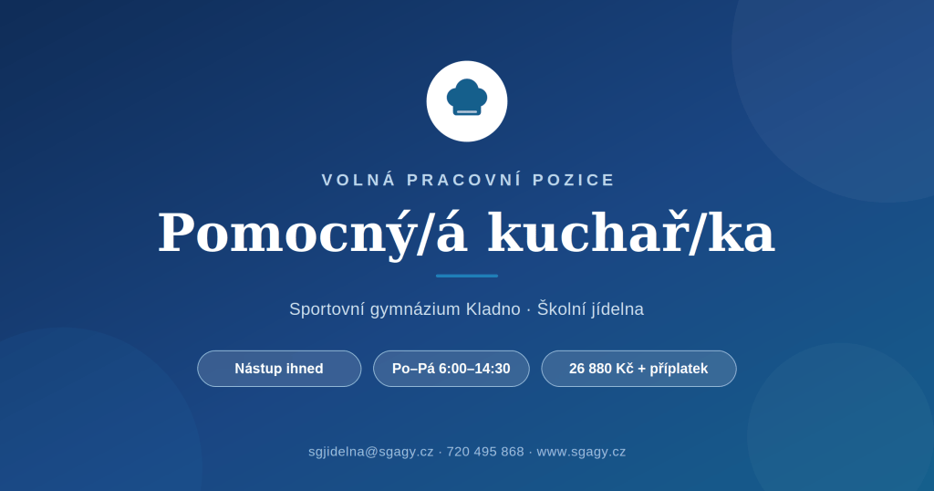 Volná pracovní pozice: pomocný/á kuchař/ka ve školní jídelně Sportovního gymnázia Kladno – nástup ihned, Po–Pá 6:00–14:30, 26 880 Kč + příplatek