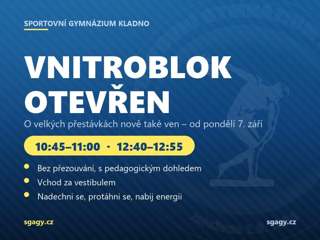 Vnitroblok školy otevřen o velkých přestávkách 10:45–11:00 a 12:40–12:55 od 7. září 2026